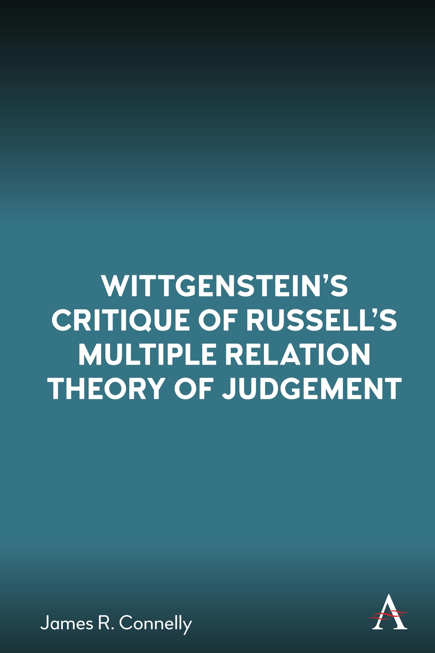 Book cover image for Wittgenstein’s Critique of Russell’s Multiple Relation Theory of Judgement ISBN: 9781785277405