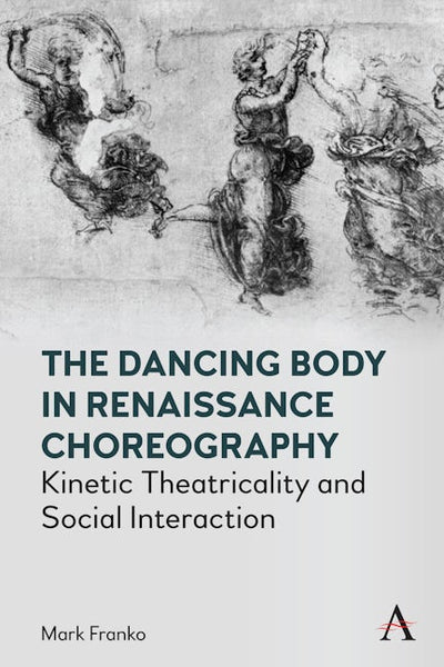 The Dancing Body in Renaissance Choreography