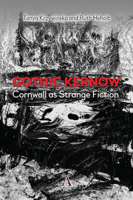 Book cover image for Gothic Kernow: Cornwall as Strange Fiction ISBN: 9781785279065