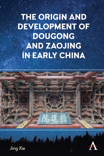 The Origin and Development of Dougong and Zaojing in Early China