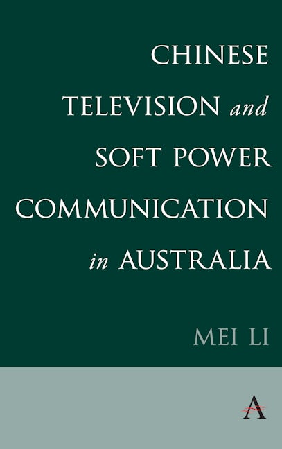 Book cover image for Chinese Television and Soft Power Communication in Australia ISBN: 9781785279799