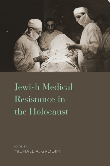 Book cover image for Jewish Medical Resistance in the Holocaust ISBN: 9781785333484