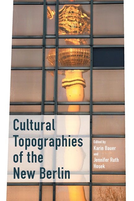 Book cover image for Cultural Topographies of the New Berlin ISBN: 9781785337208