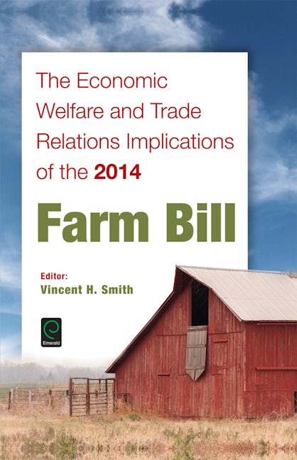 Book cover image for The Economic Welfare and Trade Relations Implications of the 2014 Farm Bill ISBN: 9781785605215