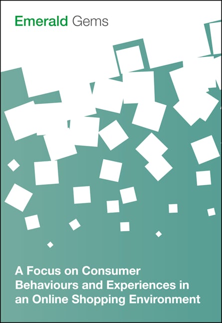 Book cover image for A Focus on Consumer Behaviours and Experiences in an Online Shopping Environment ISBN: 9781785608711