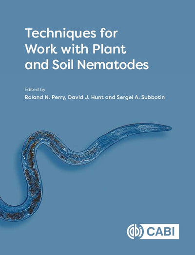 Cover image for Techniques for Work with Plant and Soil Nematodes, isbn: 9781786391759