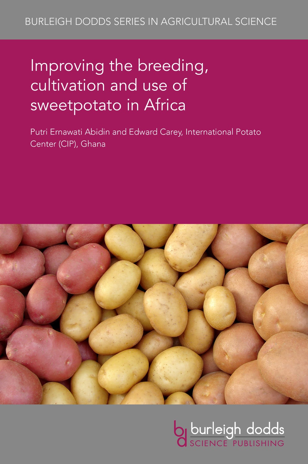 Book cover image for Improving the breeding, cultivation and use of sweetpotato in Africa ISBN: 9781786763730