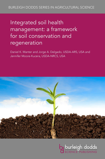 Cover image for Integrated soil health management: a framework for soil conservation and regeneration, isbn: 9781786763938