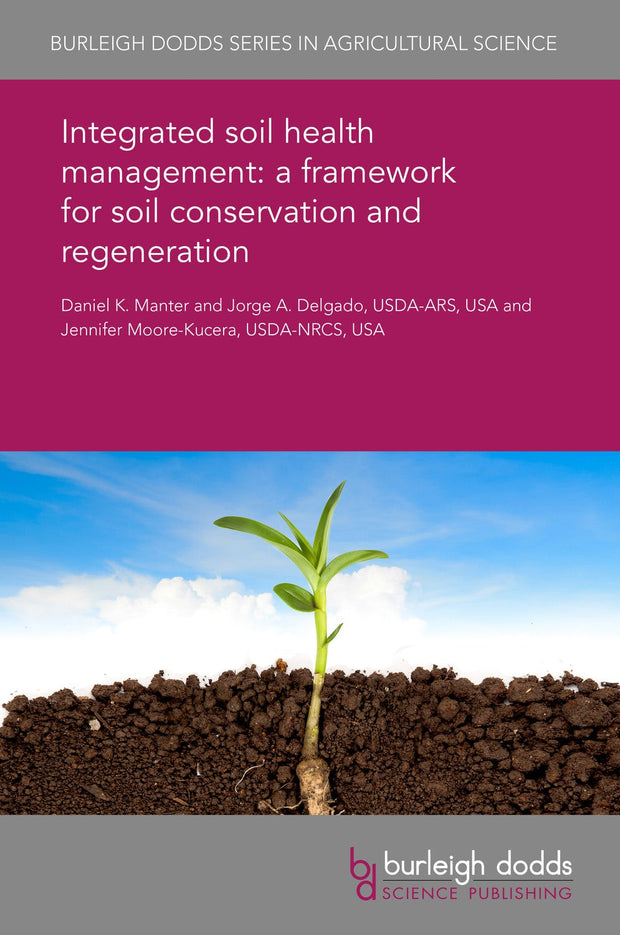 Cover image for Integrated soil health management: a framework for soil conservation and regeneration, isbn: 9781786763938