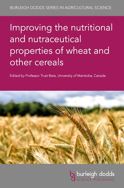 Improving the nutritional and nutraceutical properties of wheat and other cereals