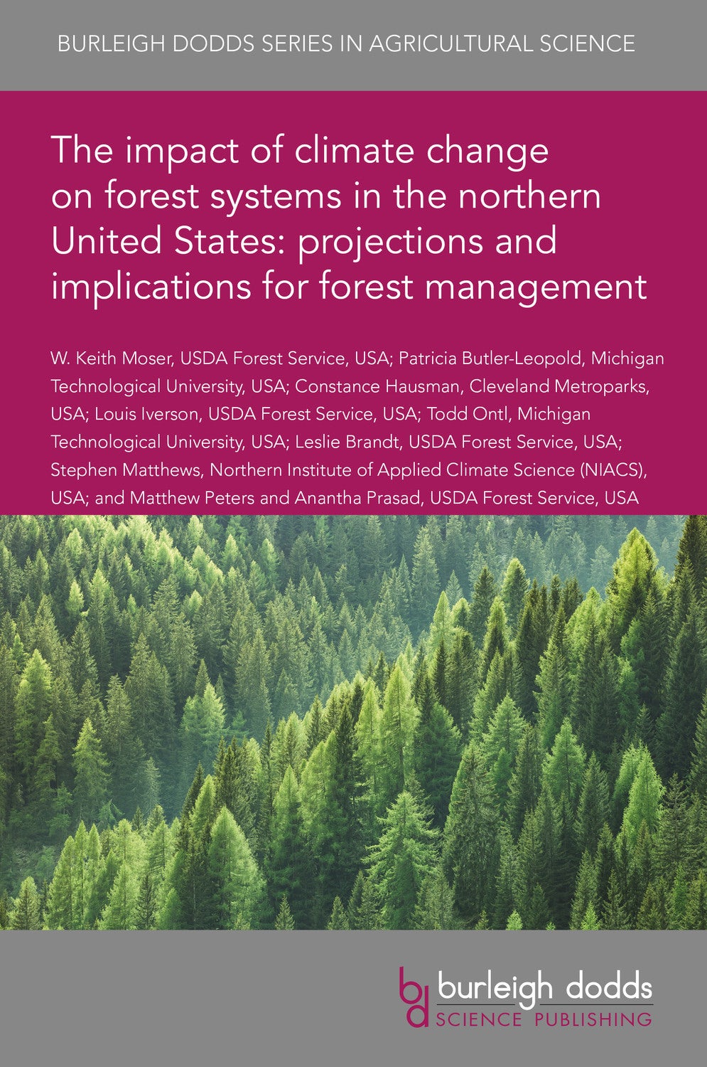 Book cover image for The impact of climate change on forest systems in the northern United States: projections and implications for forest management ISBN: 9781786764980