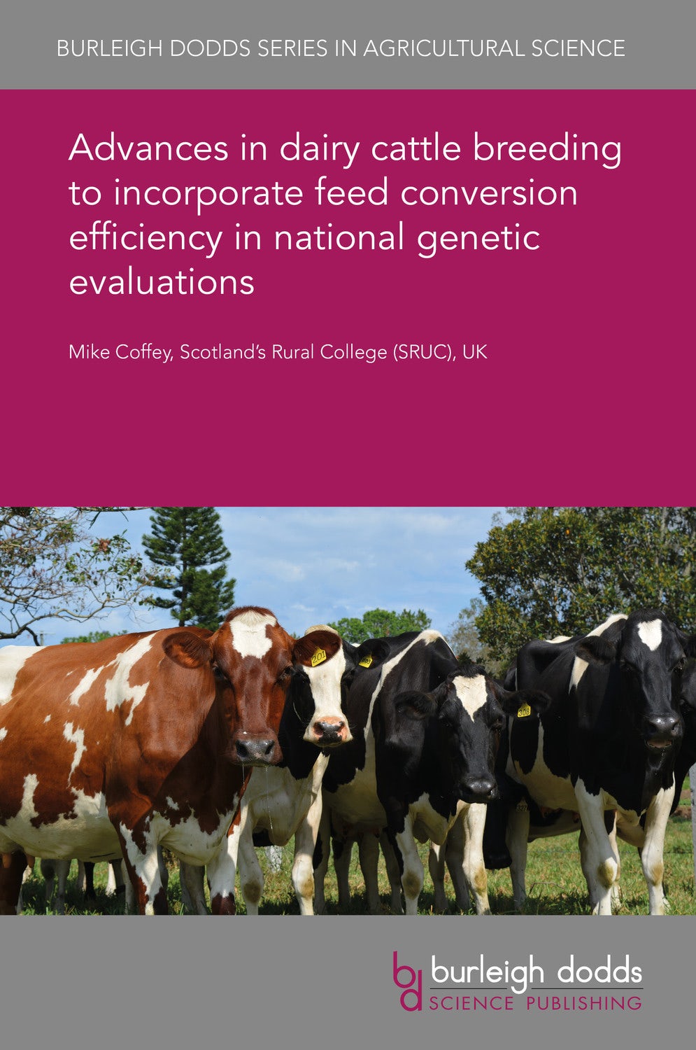 Book cover image for Advances in dairy cattle breeding to incorporate feed conversion efficiency in national genetic evaluations ISBN: 9781786765574