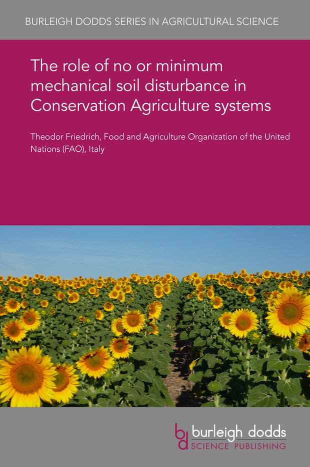 Cover image for The role of no or minimum mechanical soil disturbance in Conservation Agriculture systems, isbn: 9781786765765