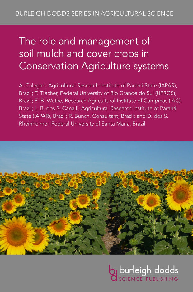 Cover image for The role and management of soil mulch and cover crops in Conservation Agriculture systems, isbn: 9781786765772