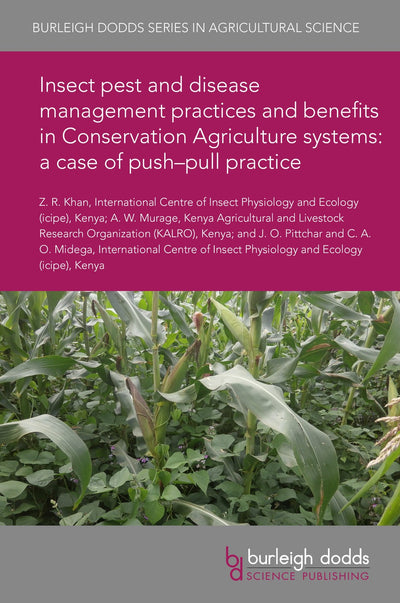 Cover image for Insect pest and disease management practices and benefits in Conservation Agriculture systems: a case of push–pull practice, isbn: 9781786765895