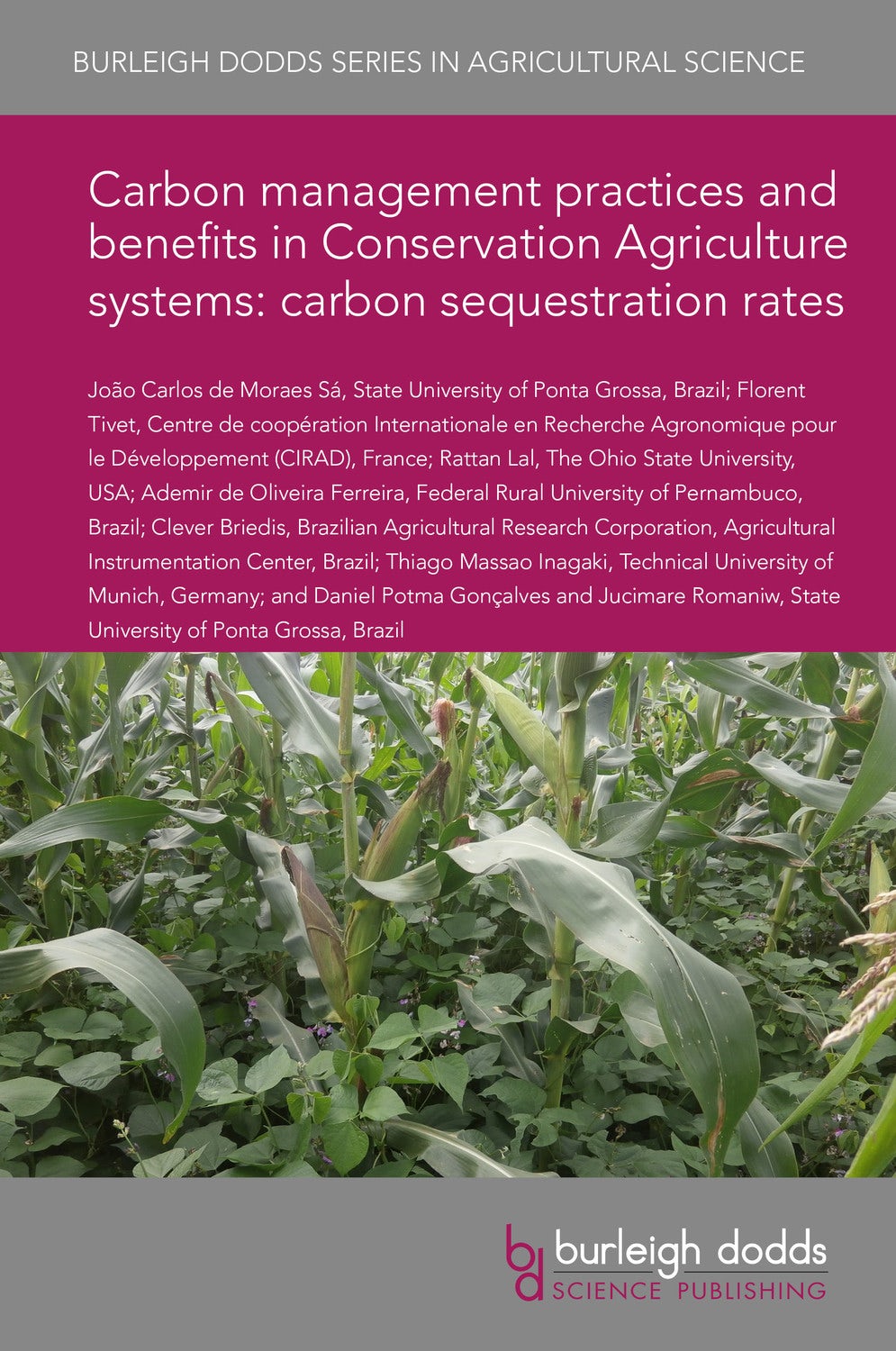 Book cover image for Carbon management practices and benefits in Conservation Agriculture systems: carbon sequestration rates ISBN: 9781786765918