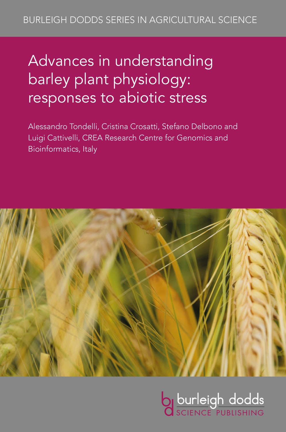 Book cover image for Advances in understanding barley plant physiology: responses to abiotic stress ISBN: 9781786766069