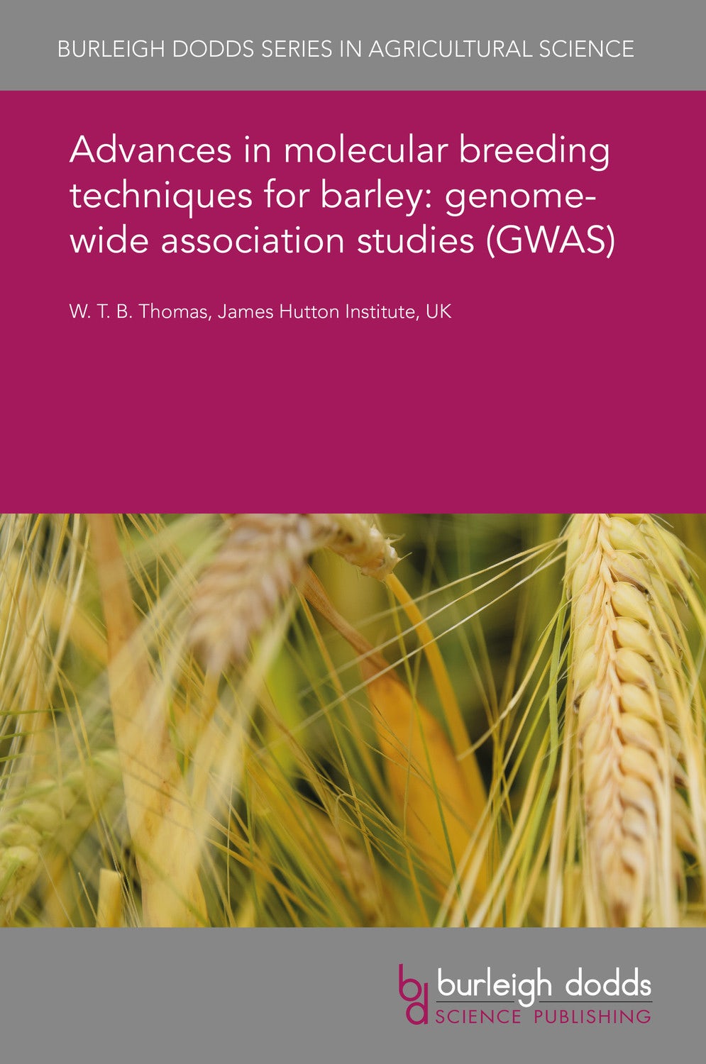 Book cover image for Advances in molecular breeding techniques for barley: genome-wide association studies (GWAS) ISBN: 9781786766106