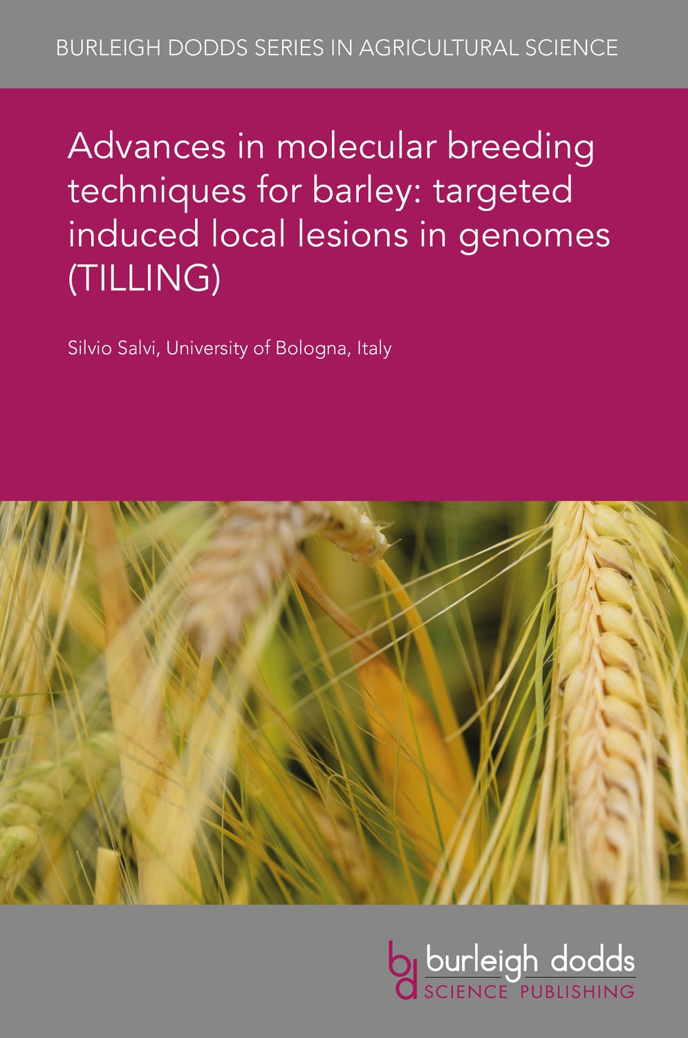 Book cover image for Advances in molecular breeding techniques for barley: targeted induced local lesions in genomes (TILLING) ISBN: 9781786766113