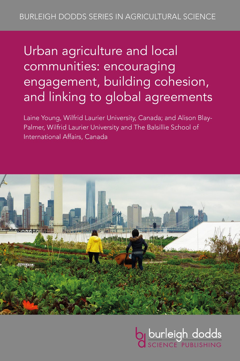 Book cover image for Urban agriculture and local communities: encouraging engagement, building cohesion, and linking to global agreements ISBN: 9781786766359