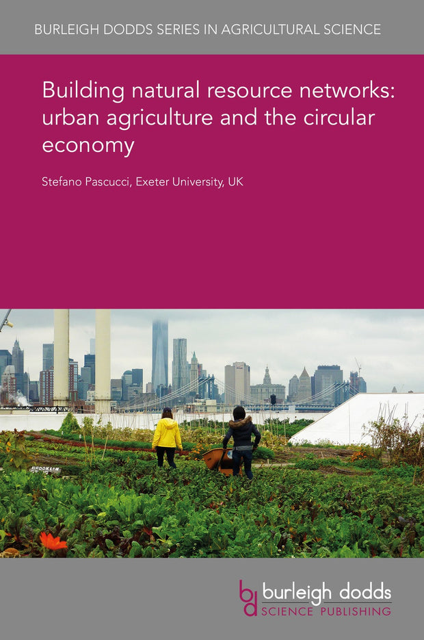 Cover image for Building natural resource networks: urban agriculture and the circular economy, isbn: 9781786766373
