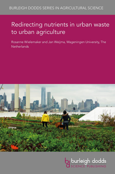 Cover image for Redirecting nutrients in urban waste to urban agriculture, isbn: 9781786766403