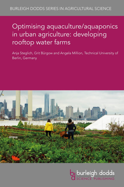 Cover image for Optimising aquaculture/aquaponics in urban agriculture: developing rooftop water farms, isbn: 9781786766441