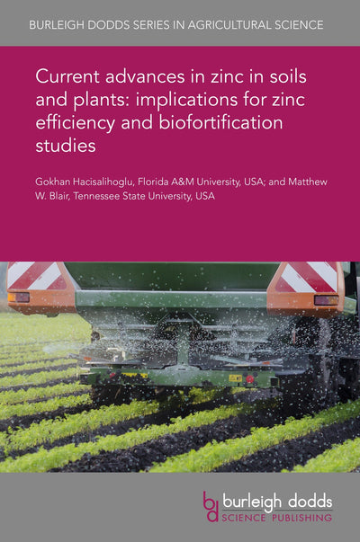 Cover image for Current advances in zinc in soils and plants: implications for zinc efficiency and biofortification studies, isbn: 9781786766595