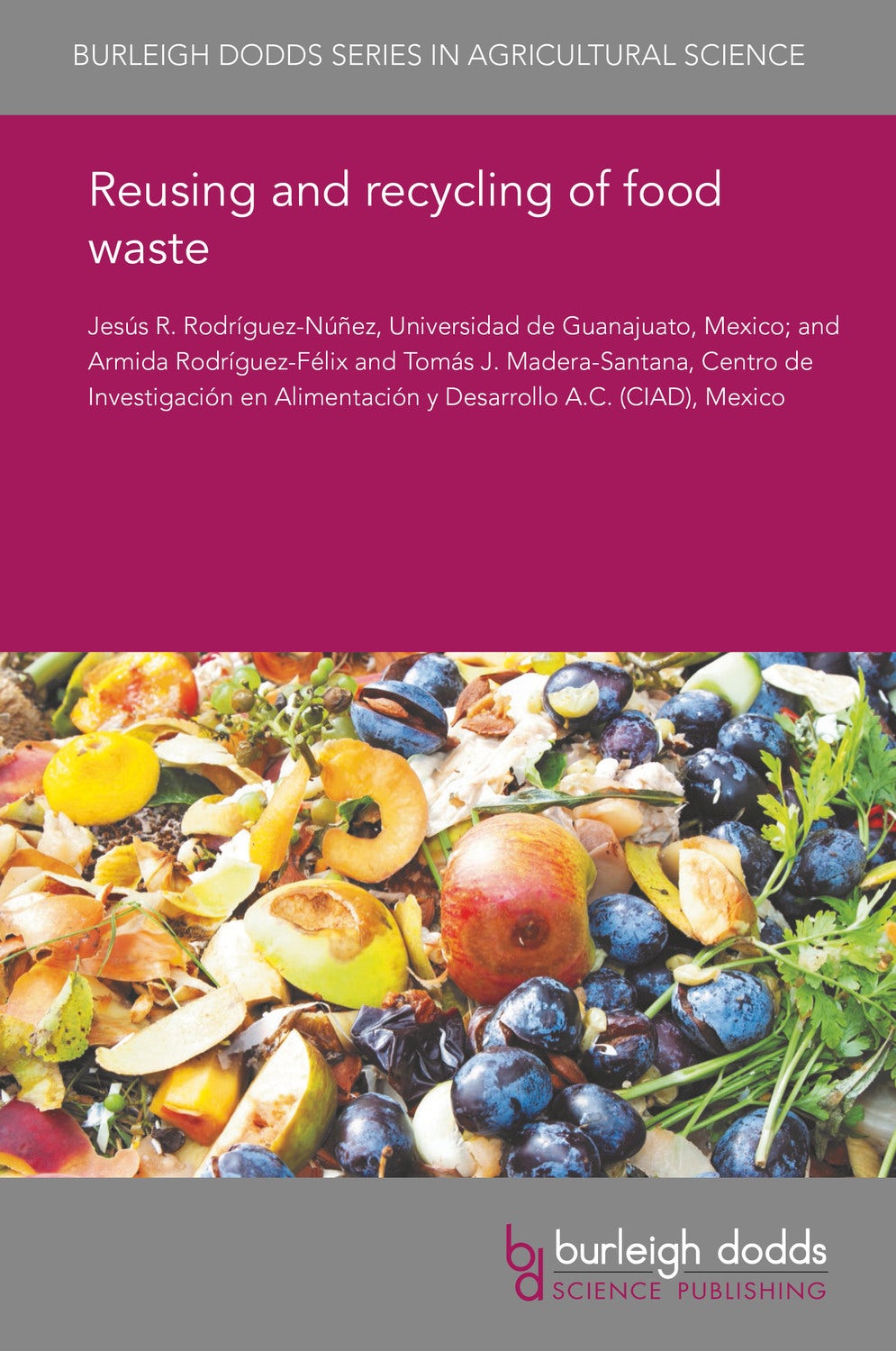 Book cover image for Reusing and recycling of food waste ISBN: 9781786766908