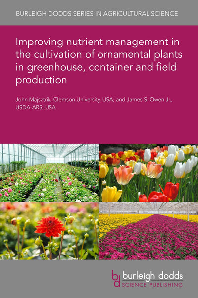 Cover image for Improving nutrient management in the cultivation of ornamental plants in greenhouse, container and field production, isbn: 9781786767202