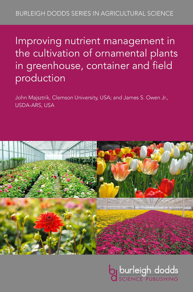 Cover image for Improving nutrient management in the cultivation of ornamental plants in greenhouse, container and field production, isbn: 9781786767202