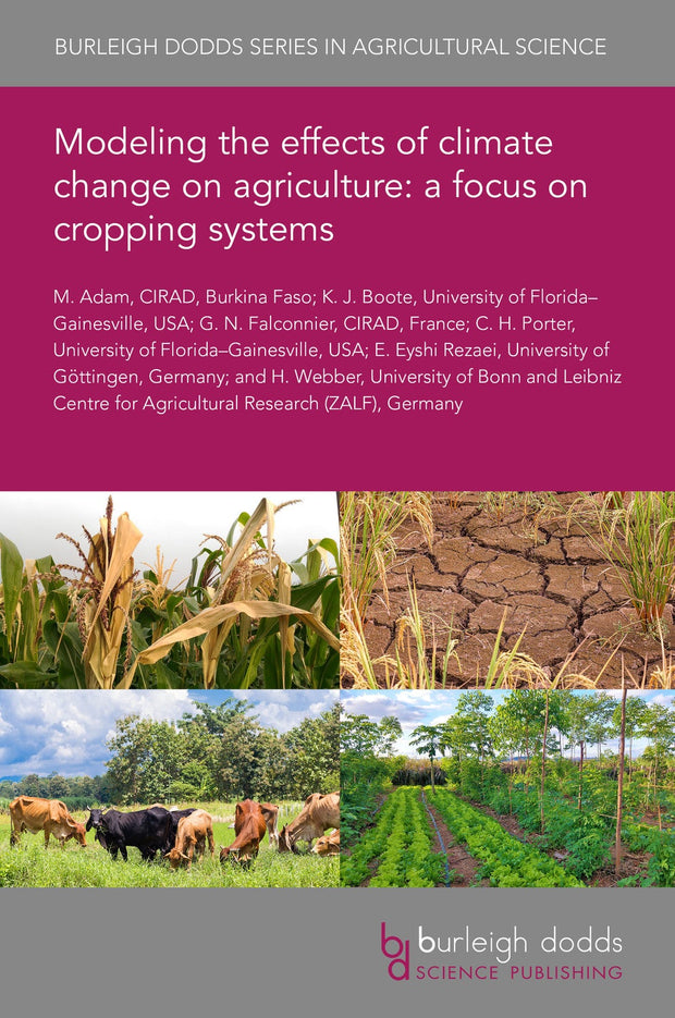Cover image for Modeling the effects of climate change on agriculture: a focus on cropping systems, isbn: 9781786767387