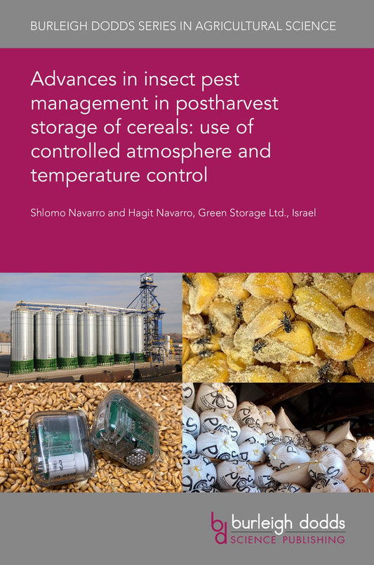 Advances in insect pest management in postharvest storage of cereals: use of controlled atmosphere and temperature control