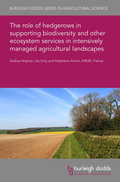 Cover image for The role of hedgerows in supporting biodiversity and other ecosystem services in intensively managed agricultural landscapes, isbn: 9781786768476