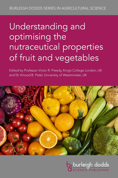 Cover image for Understanding and optimising the nutraceutical properties of fruit and vegetables, isbn: 9781786768537