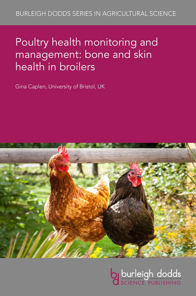 Cover image for Poultry health monitoring and management: bone and skin health in broilers, isbn: 9781786768810