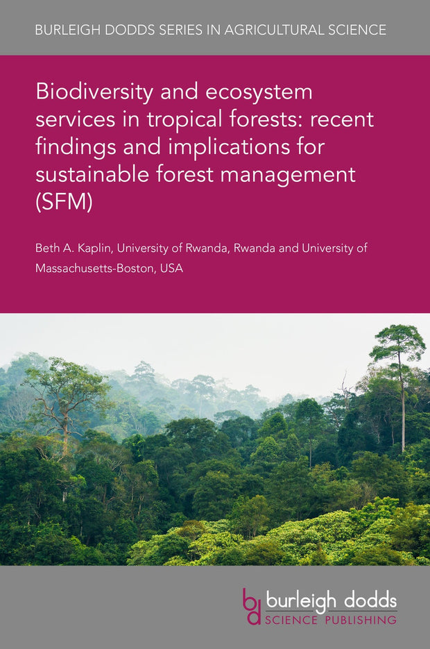 Cover image for Biodiversity and ecosystem services in tropical forests: recent findings and implications for sustainable forest management (SFM), isbn: 9781786769015