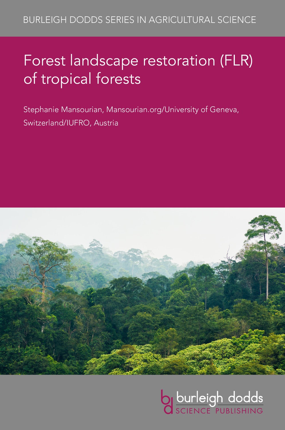 Book cover image for Forest landscape restoration (FLR) of tropical forests ISBN: 9781786769121