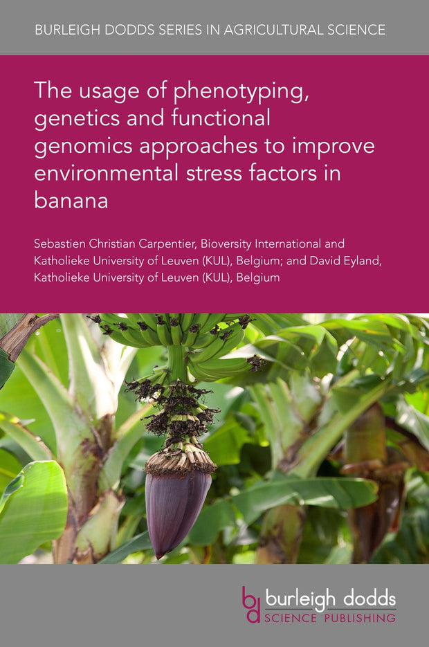 Cover image for The usage of phenotyping, genetics and functional genomics approaches to improve environmental stress factors in banana, isbn: 9781786769503