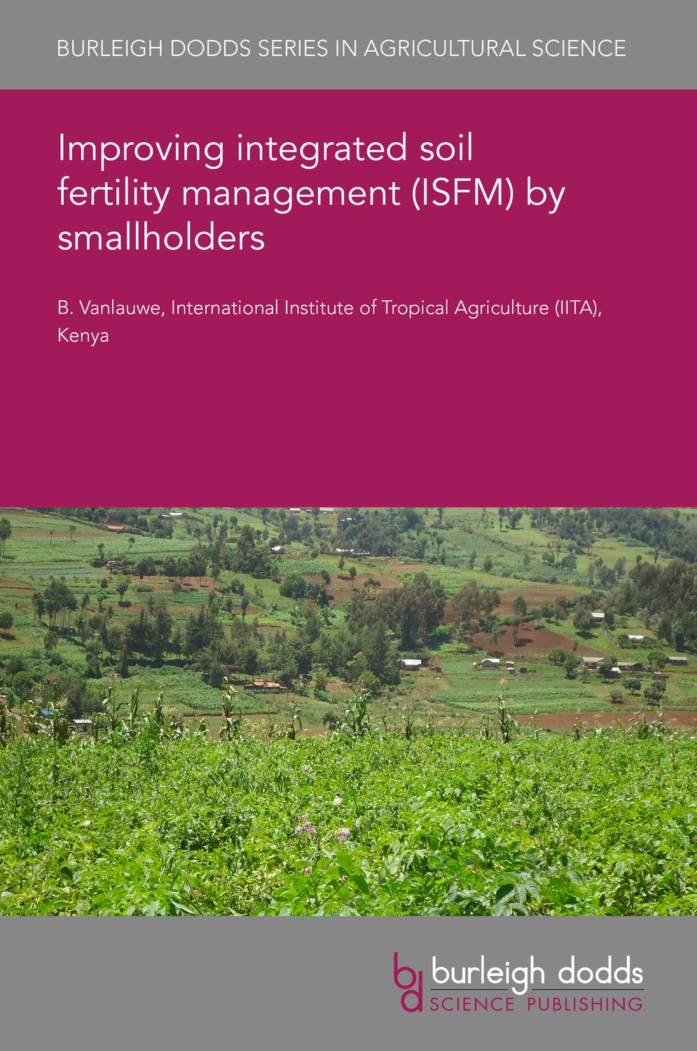 Book cover image for Improving integrated soil fertility management (ISFM) by smallholders ISBN: 9781786769596