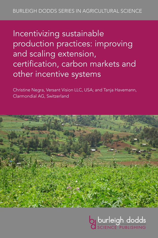 Cover image for Incentivizing sustainable production practices: improving and scaling extension, certification, carbon markets and other incentive systems, isbn: 9781786769664