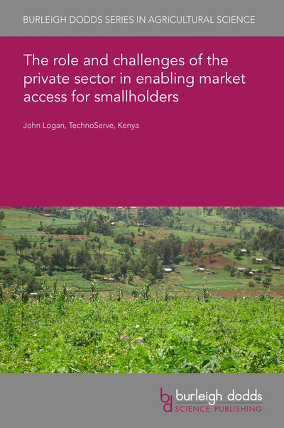 Cover image for The role and challenges of the private sector in enabling market access for smallholders, isbn: 9781786769688