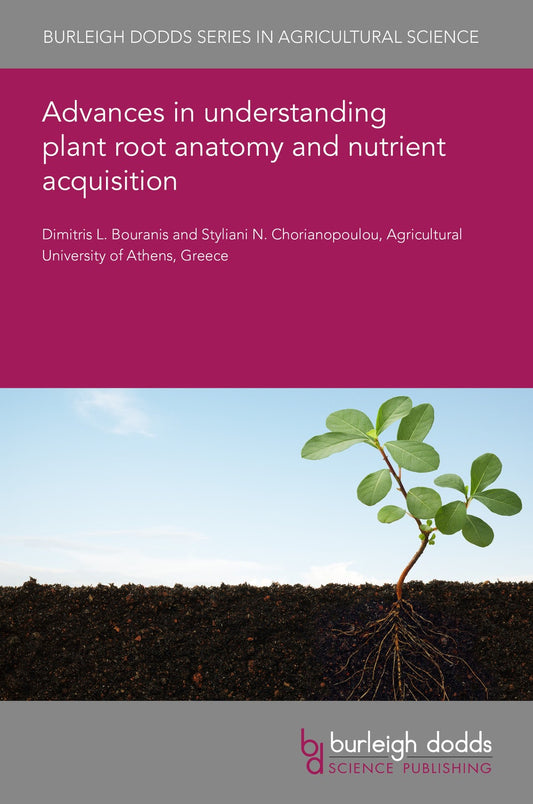 Advances in understanding plant root anatomy and nutrient acquisition