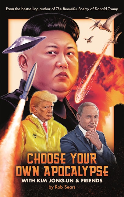 Book cover image for Choose Your Own Apocalypse With Kim Jong-un & Friends ISBN: 9781786898647
