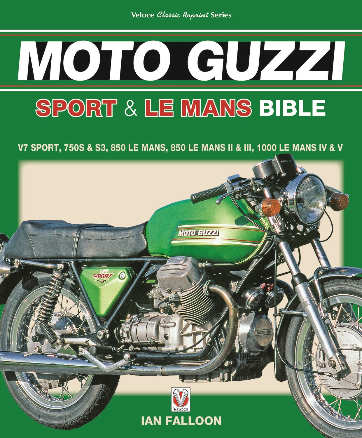 Book cover image for The Moto Guzzi Sport & Le Mans Bible ISBN: 9781787110953