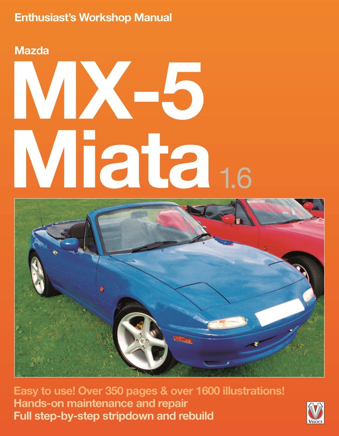 Book cover image for Mazda MX-5 Miata 1.6 Enthusiast’s Workshop Manual ISBN: 9781787111745