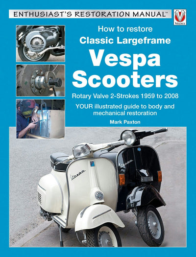 Cover image for How to Restore Classic Largeframe Vespa Scooters, isbn: 9781787114616