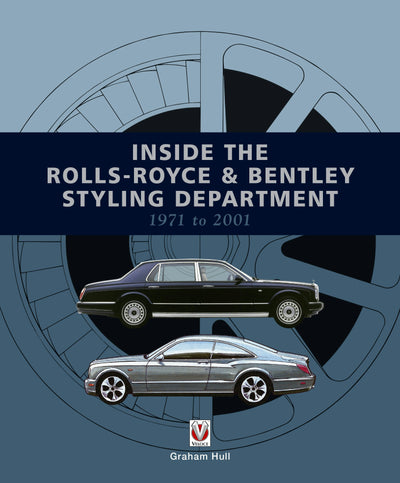 Cover image for Inside the Rolls-Royce & Bentley Styling Department 1971 to 2001, isbn: 9781787115286