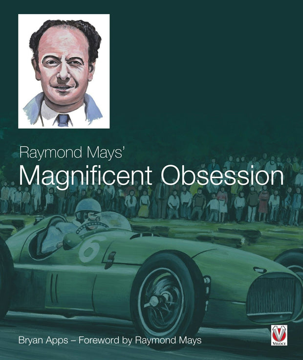 Cover image for Raymond Mays’ Magnificent Obsession, isbn: 9781787115521