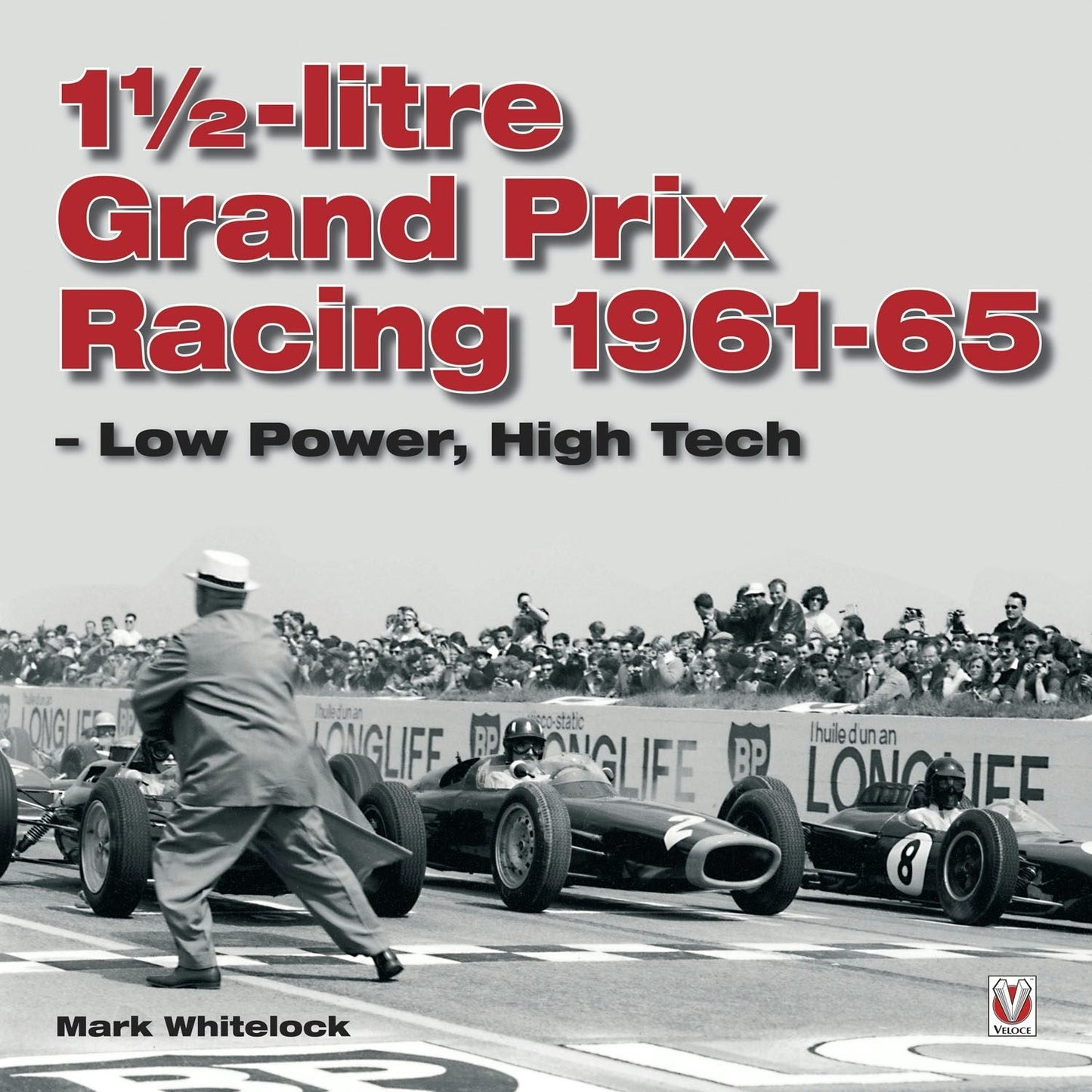 Book cover image for 1 1/2-litre Grand Prix Racing 1961-1965 ISBN: 9781787116146